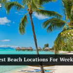 Best Beach Locations For Weekend Tour