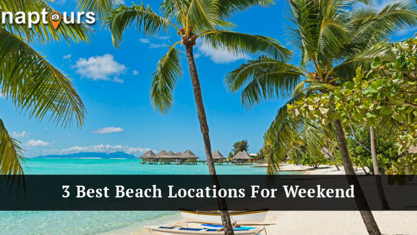 Best Beach Locations For Weekend Tour